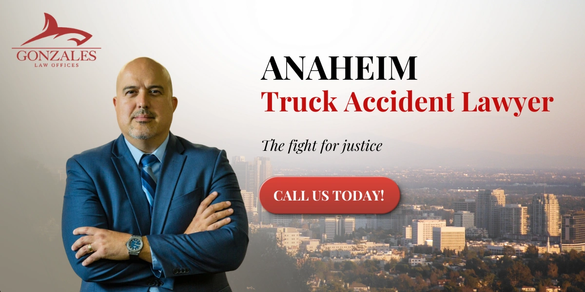 Abogado especializado en accidentes de camiones en Anaheim