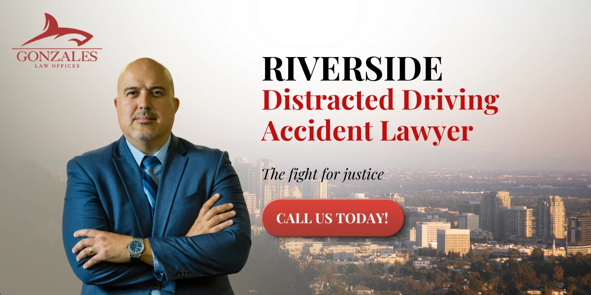 Abogado especializado en accidentes por conducción distraída en Riverside